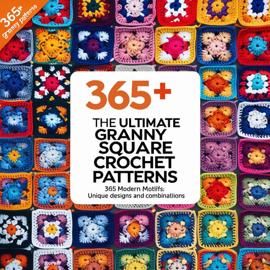 365 Granny Square Patterns: Ultimate